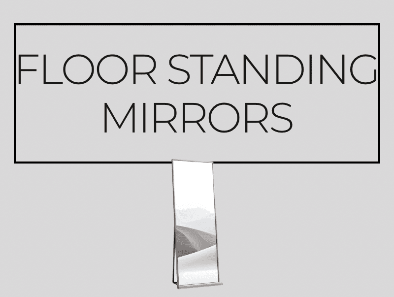 Floor Standing Mirrors